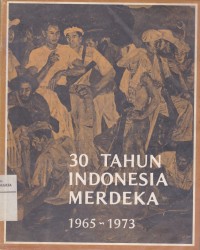 Image of 30 tahun Indonesia Merdeka 1965-1973