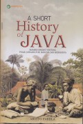 A Short History Of Java Sejarah Singkat Tentang Pulau Jawa, Kultur, Manusia Dan Budayanya