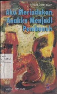 Image of Aku Merindukan Anakku Menjadi Pembunuh