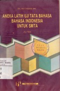 Aneka Latih Uji Tata Bahasa Indonesia Untuk SMA (Aji TBA)