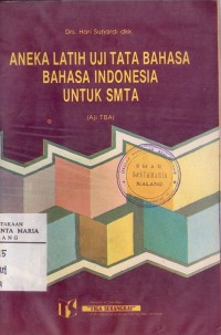 Image of Aneka Latih Uji Tata Bahasa Indonesia Untuk SMA (Aji TBA)