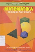 Matematika Sebagai Alat Bantu Bahan Ajar Persiapan Menuju Olimpiade Sains Nasional/Internasional SMA