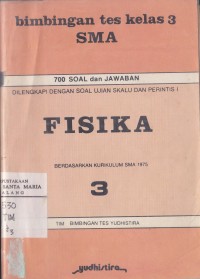 Image of Fisika 3: Bimbingan Tes Kelas 3 SMA 700 Soal dan Jawaban
