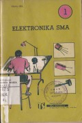 Elektronika SMA Jilid 1 untuk Siswa SMA dan Para Pengajar Ketrampilan