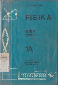 Image of Fisika 1A Berdasarkan Kurikulum SMA 1975 untuk SMA Kelas 1 Semester Kesatu