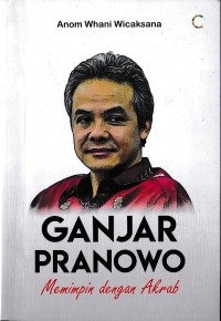 Image of Ganjar Pranowo Memimpin Dengan Akrab