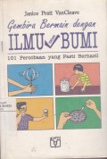 Gembira Bermain dengan Ilmu Tentang Bumi: 101 Percobaan yang Berhasil