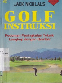 Image of Golf Instruksi: Pedoman Peningkatan Teknik Lengkap dengan Gambar