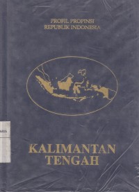 Image of Kalimantan Tengah: Profil Propinsi Republik Indonesia