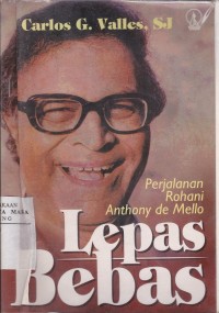 Image of Lepas Bebas: Perjalanan Rohani Anthony de Mello