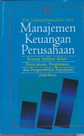 Manajemen keuangan perusahaan .Konsep aplikasi dalam : perencanaan, pengawasan, dan pengambilan keputusan (edisi baru)