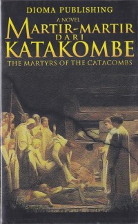 Image of Martir-Martir Dari Katakombe Kisah Dari Roma Kuno : The Martyrs Of The Catacombs A Tale Of Ancient Rome