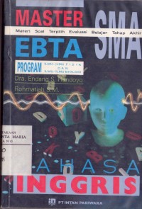 Image of Master Ebta (Materi Soal Terpilih Evaluasi Tahab Akhir) Bahasa Inggris SMA (Program Ilmu-ilmu Fisik dan Ilmu-ilmu Biologi)