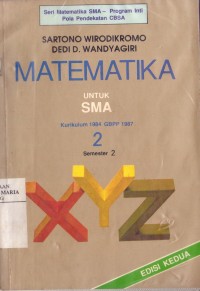 Image of Matematika untuk SMA Kurikulum 1984 GBPP 1987 2 Semesre 2 Edisi Kedua