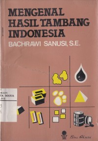 Image of Mengenal Hasil Tambang Indonesia (Kumpulan Ulasan)