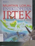 Muatan Lokal Ensiklopedia IPTEK untuk Anak, Pelajar, & Umum Jilid 3