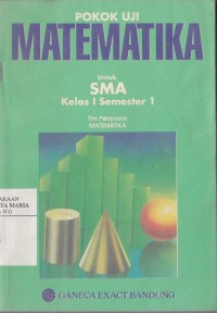 Image of Pokok Uji matematika untuk SMA kelas I semester 1