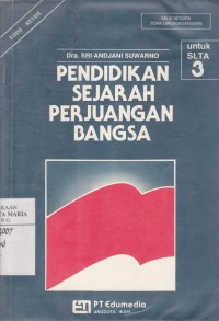 Image of Pendidikan Sejarah Perjuangan Bangsa untuk SLTA 3