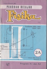 Image of Pnduan Belajar Fisika Jilid 2A untuk SMA Kelas 2 Program A1 dan A2