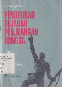 Image of Pendidikan Sejarah Perjuangan Bangsa 3 untuk Kelas 3 Sekolah Menengah Tingkat Atas (SMA)