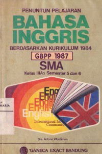 Image of Penuntun Pelajaran Bahasa Inggris Berdasarkan Kurikulum 1984 Disesuaikan dengan GBPP 1987 Untuk SMA Kelas III A3 Semester 5 dan 6