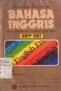 Image of Penuntun Pelajaran Bahasa Inggris Berdasarkan Kurikulum 1984 Disesuaikan Dengan GBPP 1987Untuk SMA kelas 1  Semester 2