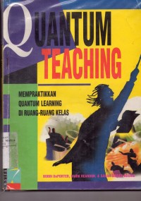 Image of Quantum Teaching: Mempraktikkan Quantum Learning di Ruang-ruang Kelas
