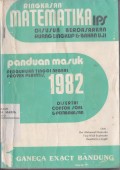 Ringkasan Matematika IPS Disusun Berdasarkan Ruang Lingkup & Bahan Uji Panduan Masuk Perguruan Tinggi Negeri Proyeksi Perintis 1982