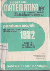 Image of Ringkasan Matematika IPS Disusun Berdasarkan Ruang Lingkup & Bahan Uji Panduan Masuk Perguruan Tinggi Negeri Proyeksi Perintis 1982