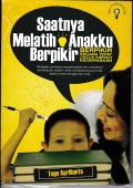 Saatnya melatih anak berpikir. Berpikir Secara tepat untuk meraih kedewasaan