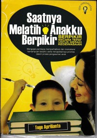 Image of Saatnya melatih anak berpikir. Berpikir Secara tepat untuk meraih kedewasaan