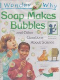 Soap Makes Bubbles and Other Questions About Science