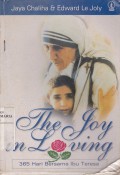 The Joy in Loving: 360 Hari Bersama Ibu Teresa