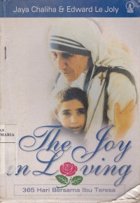 Image of The Joy in Loving: 360 Hari Bersama Ibu Teresa