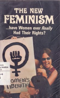 Image of The New Feminism: ...Have Women Ever Really Had Their Rights?