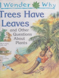 Image of Tree Have Leaves and Other Questions About Plants