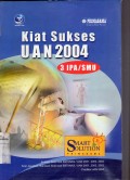 Kiat Sukses UAN 2004 3 IPA/SMU