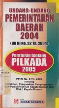 Undang-undang pemerintah daerah 2004 (UU RI No.32 Th.2004) peraturan tentang PILKADA 2005