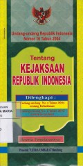 Undang-undang Republik Indonesia Nomor 16 Tahun 2004tentang Kejaksaan Republik Indonesia