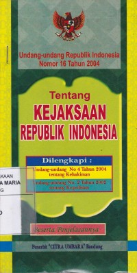 Image of Undang-undang Republik Indonesia Nomor 16 Tahun 2004tentang Kejaksaan Republik Indonesia