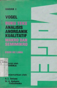 Image of Buku Teks Analisis Anorganik Kualitatif Makro dan Semimikro Bagian I