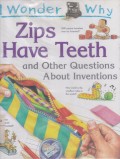 Zips Have Teeth and Other Questions About Inventions