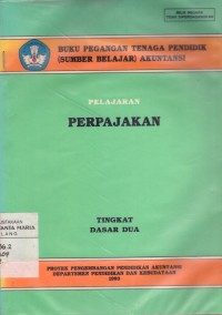 Image of Buku Pegangan Tenaga Pendidik (Sumber Belajar) Akuntansi Pelajaran Perpajakan Tingkat Dasar Dua