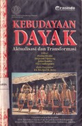 Kebudayaan Dayak: Aktualisasi dan Transformasi