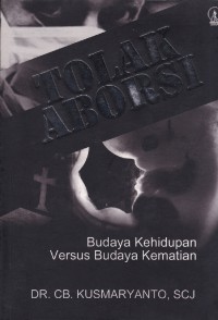 Image of Tolak Aborsi: Budaya Kehidupan Versus Budaya Kematian