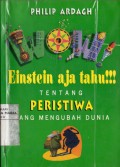 Wow! Einstei Aja Tahu!!! tentang Peristiwa yang Mengubah Dunia