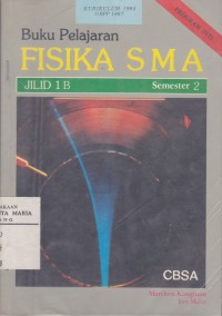 Image of Buku Pelajaran Fisika SMA Jilid 1B Semester 2 Kurikulum 1984 GBPP 1987