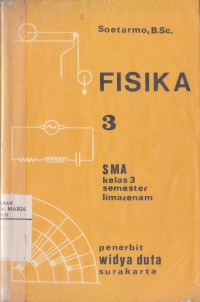 Image of Fisika 3 Berdasarkan Kurikulum SMA 1975 untuk SMA Kelas III Semester 5 dan 6