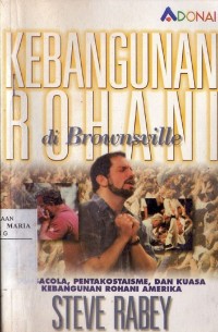 Image of Kebangunan Rohani di Brownsville: Pensacola, Pentakostaisme, Dan Kuasa Kebangunan Rohani Amerika