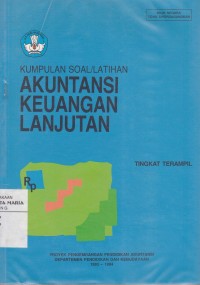 Image of Kumpulan Soal/Latihan Akuntansi Keuangan Lanjutan Tingkat Terampil